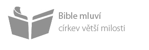 Bible Mluví – Církev Větší Milosti